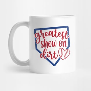 Greatest Show On Dirt Baseball Softball Mug